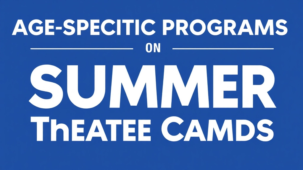 Age-Specific Programs in Summer Theater Camps