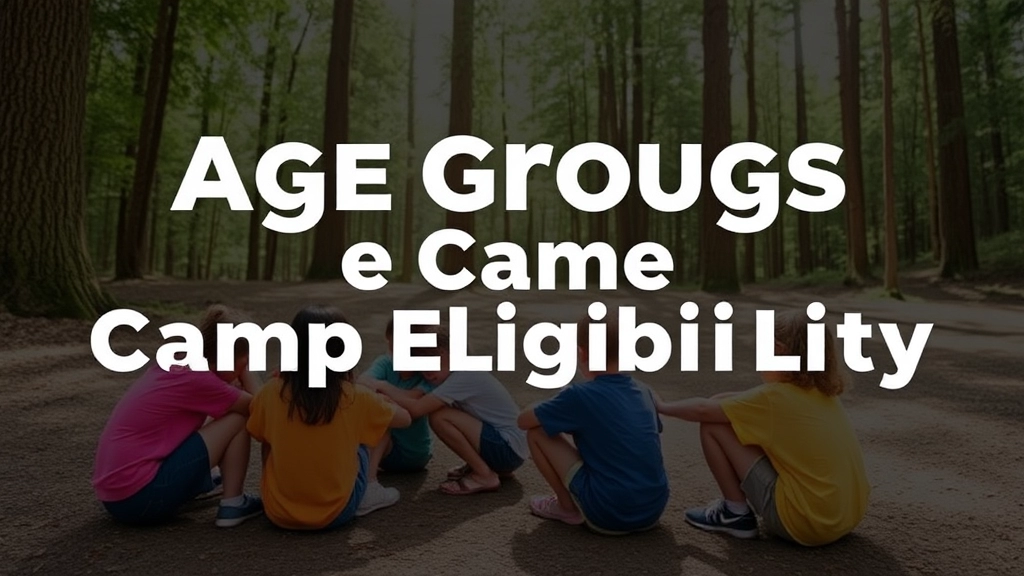 Age Groups and Camp Eligibility