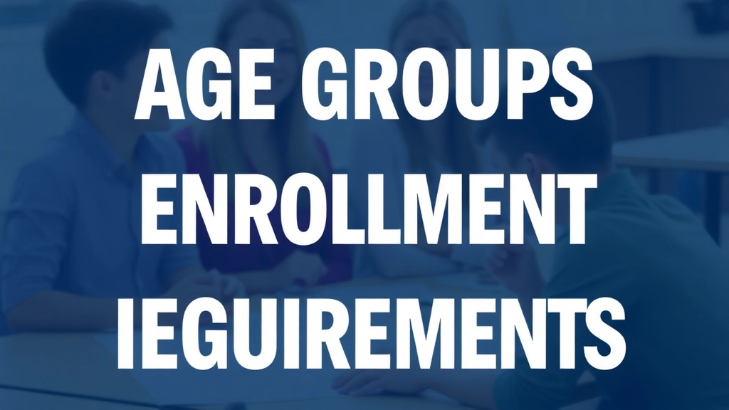 Age Groups and Enrollment Requirements