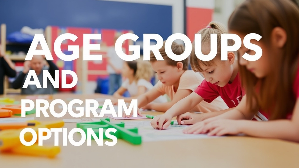 Age Groups and Program Options