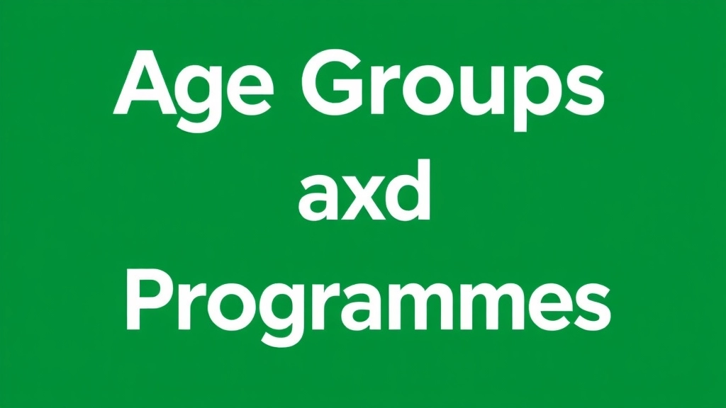 Age Groups and Programmes Available