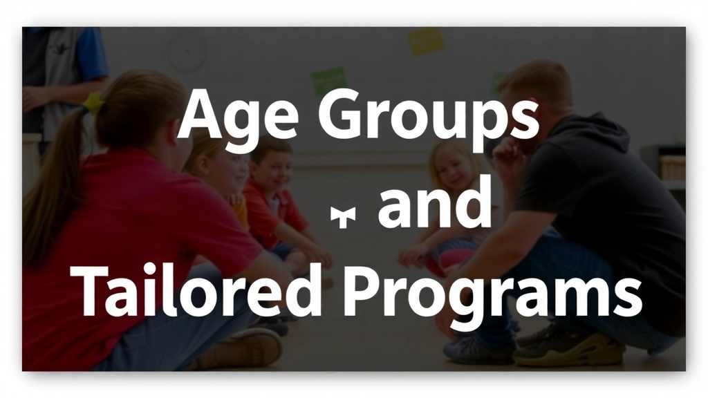 Age Groups and Tailored Programs