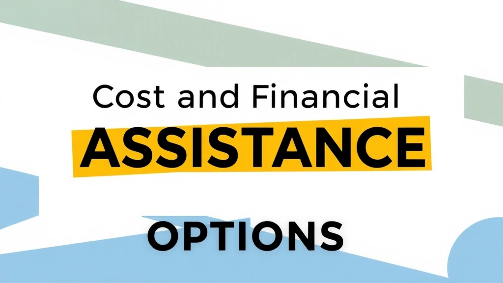 Cost and Financial Assistance Options