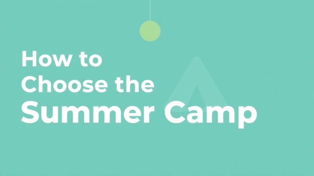 How to Choose the Right Summer Camp