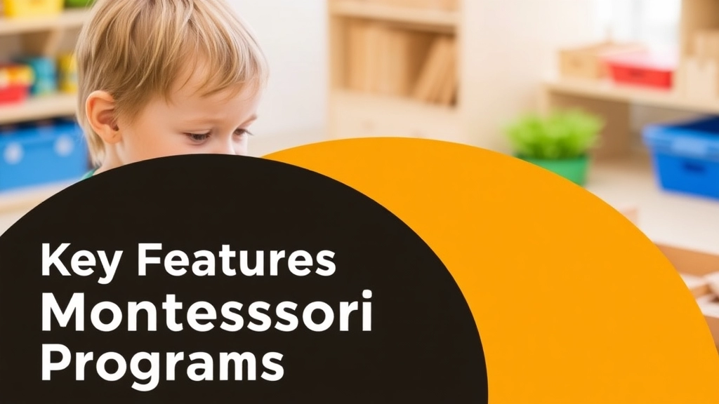 Key Features of Montessori Programs