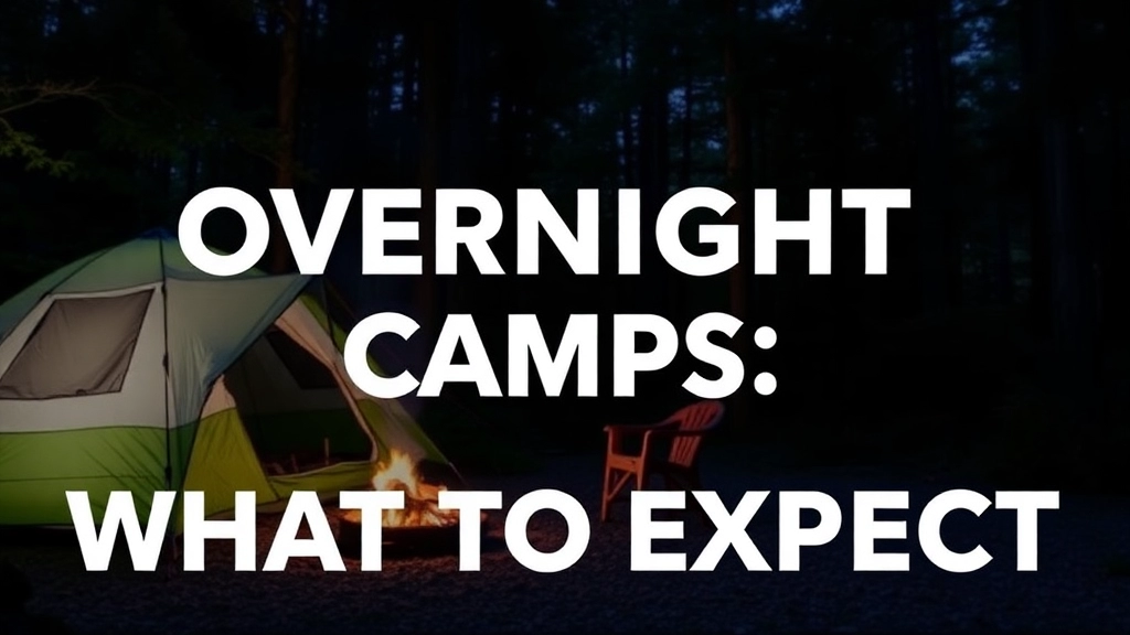 Overnight Camps: What to Expect