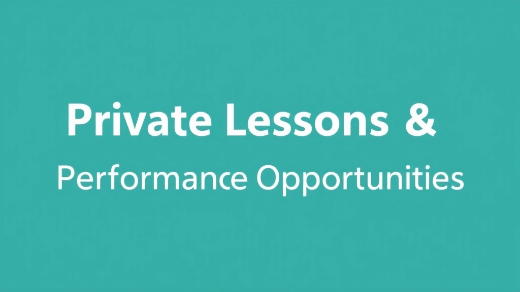 Private Lessons and Performance Opportunities