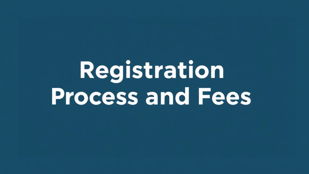 Registration Process and Fees