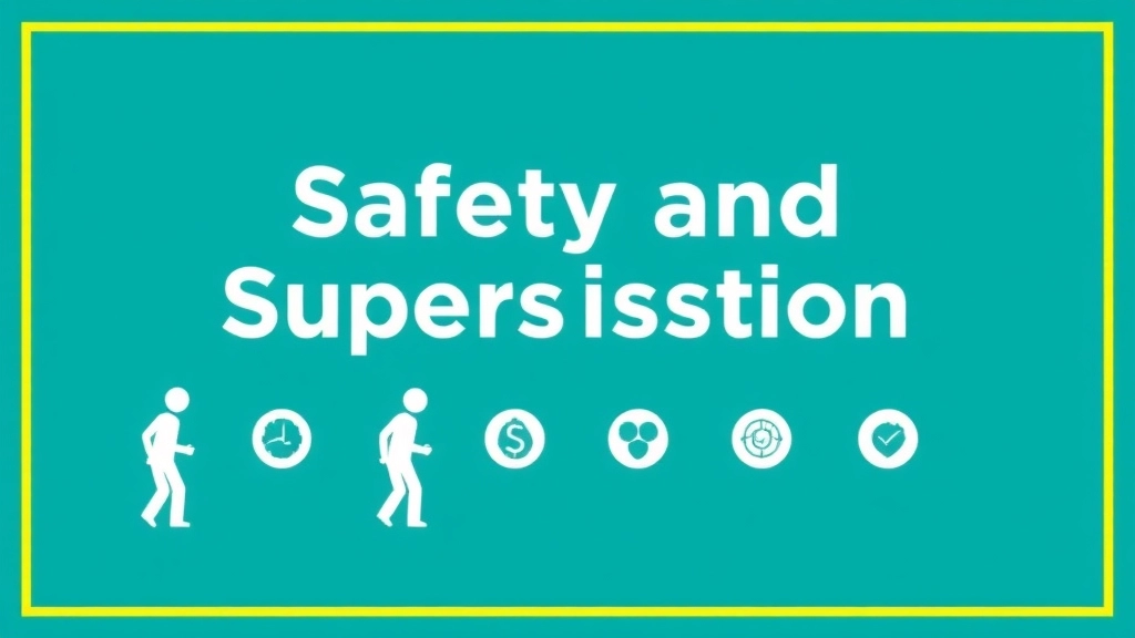 Safety and Supervision Measures