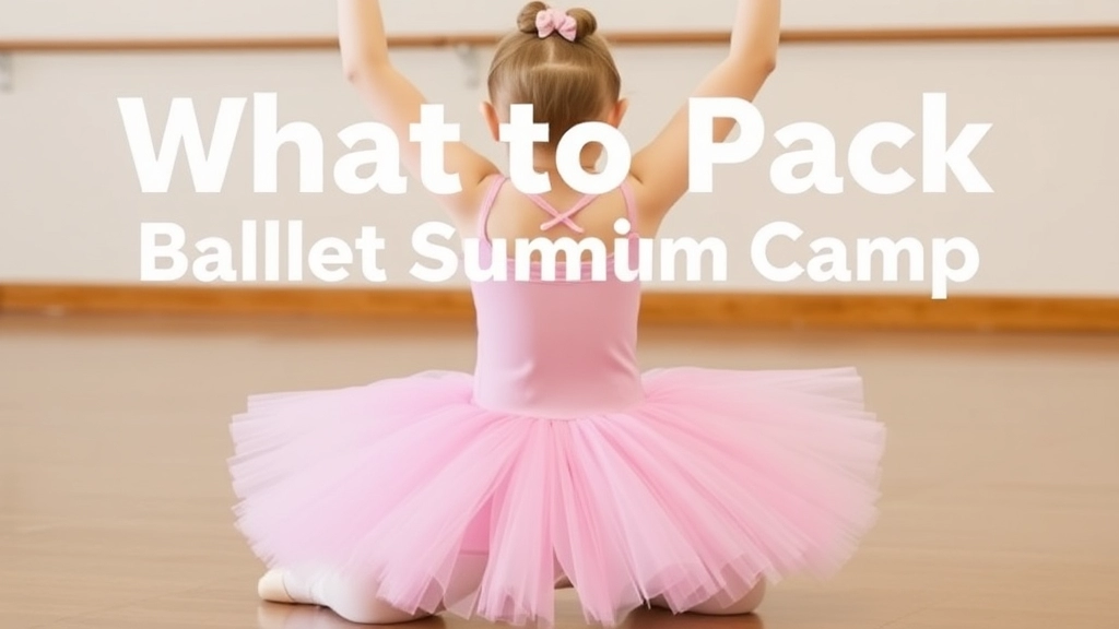 What to Pack for Ballet Summer Camp